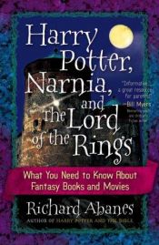 book cover of Harry Potter, Narnia, and The lord of the rings by Richard Abanes