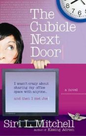book cover of The Cubicle Next Door by Siri L. Mitchell