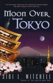 book cover of Moon over Tokyo by Siri L. Mitchell