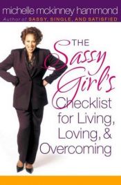 book cover of The sassy girl's checklist for living, loving, & overcoming by Michelle Mckinney Hammond
