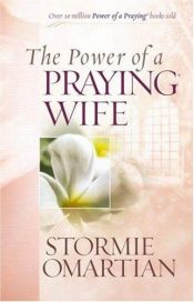 book cover of Power of a Praying Wife by Stormie Omartian