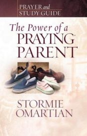 book cover of The Power of a Praying® Parent Prayer and Study Guide (Power of Praying) by Stormie Omartian