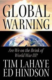 book cover of Global Warning: Are We on the Brink of World War III? by Tim LaHaye