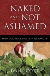 book cover of Naked and Not Ashamed by Dan Scott