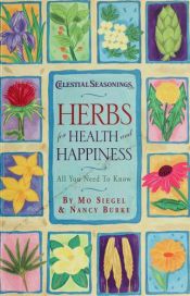 book cover of Herbs for Health and Happiness: All You Need to Know by Mo Siegel
