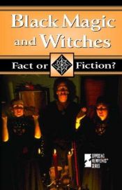 book cover of Fact or Fiction?: Black Magic and Witches by Tamara L. Roleff