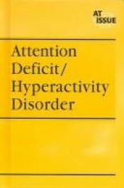 book cover of At Issue Series - Attention Deficit Hyperactivity Disorder (paperback edition) by William Dudley