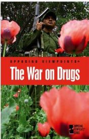 book cover of The War on Drugs (Opposing Viewpoints) by Tamara L. Roleff