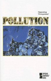 book cover of Opposing Viewpoints Series - Pollution (paperback edition) (Opposing Viewpoints Series) by Louise I Gerdes