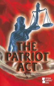 book cover of The Patriot Act : opposing viewpoints by Louise I Gerdes