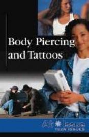 book cover of Body Piercing and Tattoos (At Issue Series) by Tamara L. Roleff