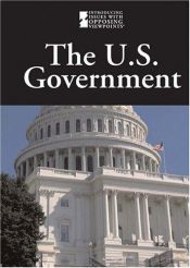 book cover of The U.S. Government (Introducing Issues With Opposing Viewpoints) by Mike Wilson