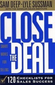 book cover of Close the Deal: 120 Checklists for Sales Success by Samuel D. Deep