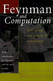 book cover of Feynman and Computation: Exploring the Limits of Computers (The advanced book program) by Tony Hey