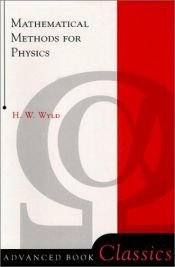 book cover of Mathematical methods for physics by H. W. Wyld