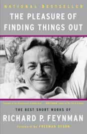 book cover of The Pleasure of Finding Things Out: The Best Short Works of Richard Feynman by 理查德·費曼