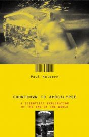 book cover of Countdown to Apocalypse: A Scientific Exploration of the End of the World by Paul Halpern