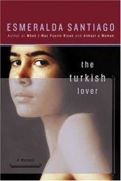 book cover of The Turkish Lover: A Memoir by Esmeralda Santiago