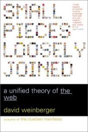 book cover of Small pieces loosely joind: a unified theor o th web by David Weinberger
