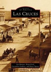 book cover of Las Cruces (NM) (Images of America) by Jon Hunner