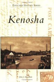 book cover of Kenosha Postcard History Series (WI) (Postcard History Series) by John J. Hosmanek