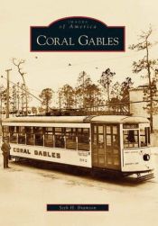 book cover of Coral Gables (FL) (Images of America) by Seth H. Bramson