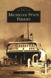 book cover of Michigan State Ferries (Images of America) by Les Bagley