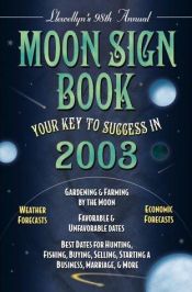 book cover of 2003 Moon Sign Book: Your Key to Success in 2003 (Llewellyn's Moon Sign Book S) by Llewellyn