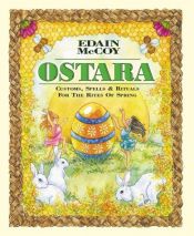 book cover of Ostara: Customs, Spells and Rituals for the Rites of Spring by Edain McCoy