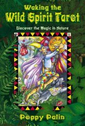 book cover of Waking the Wild Spirit Tarot: Discover the Magic in Nature by Poppy Palin
