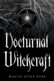 book cover of Nocturnal Witchcraft : Magick After Dark by Konstantinos