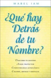 book cover of Que Hay Detras De Tu Nombre? by Mabel Iam