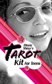 book cover of Maria Shaw's Tarot Kit For Teens [Boxed Set] by Maria Shaw