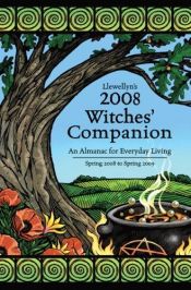 book cover of Llewellyn's 2008 Witches' Companion: An Almanac for Everyday Living (Annuals - Witches' Companion) by Llewellyn