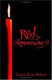 book cover of Red Is for Remembrance by Laurie Faria Stolarz