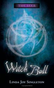 book cover of Witch Ball by Linda Joy Singleton