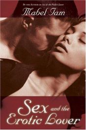 book cover of Sex & The Erotic Lover by Mabel Iam