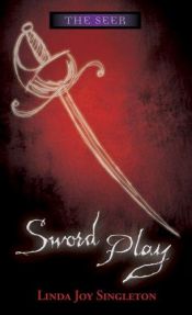 book cover of Sword Play by Linda Joy Singleton