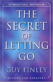 book cover of The secret of letting go by Guy Finley