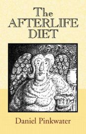 book cover of The afterlife diet by Daniel Pinkwater