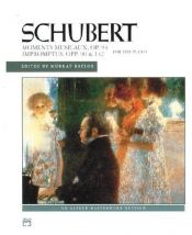 book cover of Schubert Moments Musicaux, Op. 94 Impromptus, Opp. 90 & 142 for the Piano (Alfred Masterwork Edition) by Franz Schubert