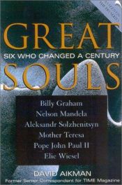 book cover of Great souls : six who changed the century by David Aikman