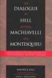 book cover of The Dialogue in Hell between Machiavelli and Montesquieu: Humanitarian Despotism and the Conditions of Modern Tyranny (Applications of Political Theory) by Maurice Joly