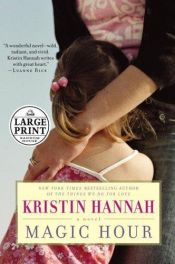 book cover of Magic hour by Kristin Hannah