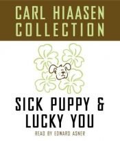 book cover of The Carl Hiaasen Collection: Lucky You and Sick Puppy by カール・ハイアセン