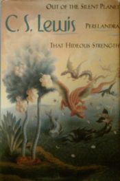 book cover of The Cosmic Trilogy : Out of the Silent Planet', 'Perelandra' and 'That Hideous Strength by C. S. Lewis