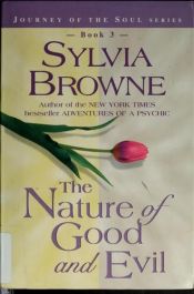 book cover of Journey of the soul: The Nature of Good and Evil (Book 3) by Sylvia Browne