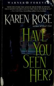 book cover of Have You Seen Her? 1 by Karen Rose