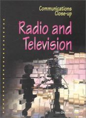 book cover of Radio and Television (Communications Close-Up) by Ian Graham