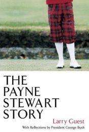 book cover of The Payne Stewart story by Larry Guest